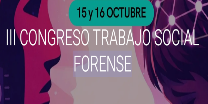 III Congreso de la Asociación Española de Trabajo Social Forense